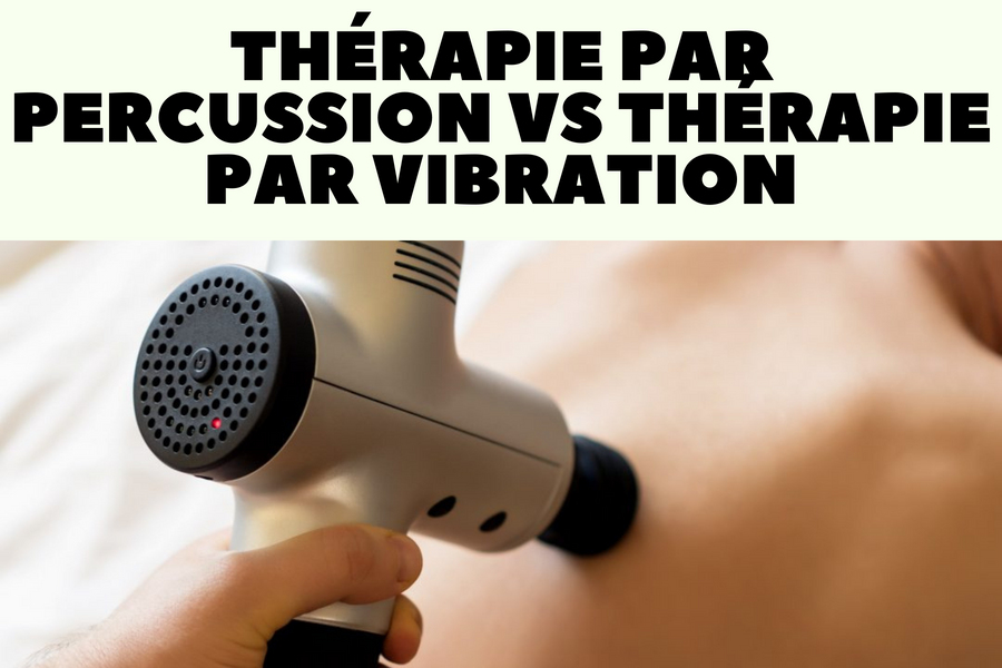 THERAPIE PAR PERCUSSION VS THERAPIE PAR VIBRATION