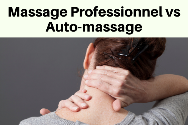 MASSAGE PROFESSIONNEL VS AUTO-MASSAGE